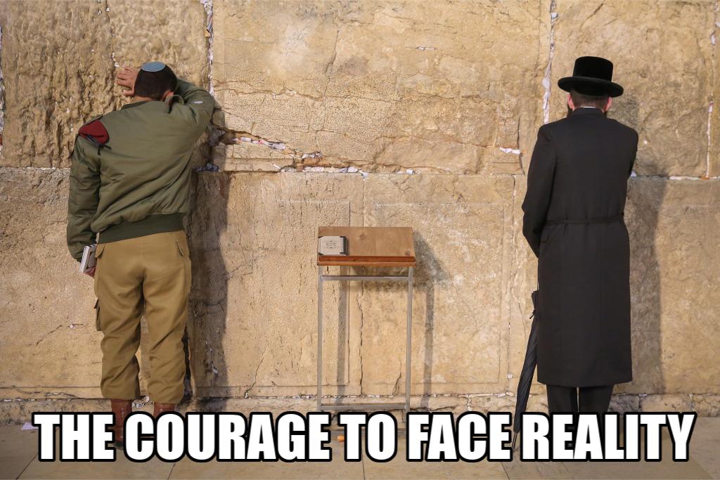 THE COURAGE TO FACE REALITY