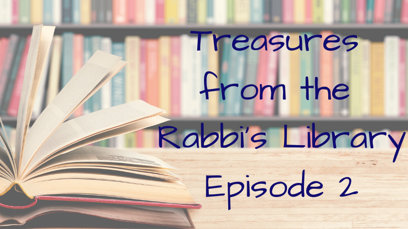 TREASURES FROM THE RABBI’S LIBRARY – PART  2